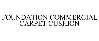 FOUNDATION COMMERCIAL CARPET CUSHION