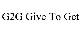 G2G GIVE TO GET