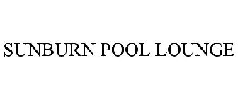 SUNBURN POOL LOUNGE
