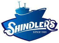 SHINDLER'S SINCE 1989