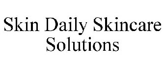 SKIN DAILY SKINCARE SOLUTIONS