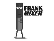 FRANK MIXER