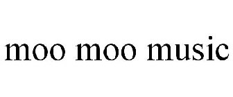 MOO MOO MUSIC