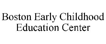 BOSTON EARLY CHILDHOOD EDUCATION CENTER