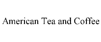 AMERICAN TEA AND COFFEE