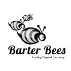 BARTER BEES