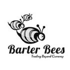 BARTER BEES