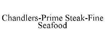 CHANDLERS-PRIME STEAK-FINE SEAFOOD