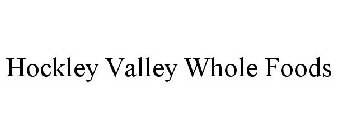 HOCKLEY VALLEY WHOLE FOODS