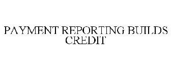 PAYMENT REPORTING BUILDS CREDIT