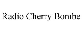 RADIO CHERRY BOMBE