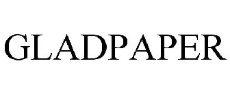 GLADPAPER
