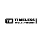 T TIMELESS TOOLS & TORCHES