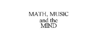 MATH, MUSIC AND THE MIND