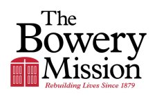 THE BOWERY MISSION REBUILDING LIVES SINCE 1879