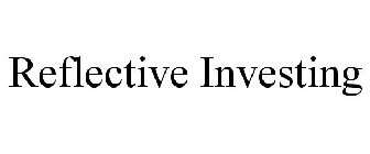 REFLECTIVE INVESTING