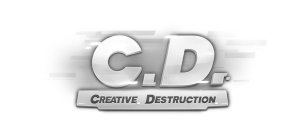 C.D. CREATIVE DESTRUCTION