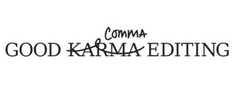 GOOD KARMA COMMA EDITING