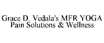 GRACE D. VEDALA'S MFR YOGA PAIN SOLUTIONS & WELLNESS