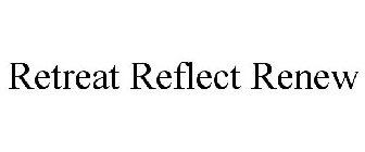 RETREAT REFLECT RENEW