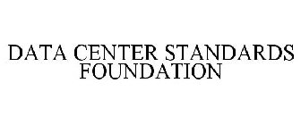 DATA CENTER STANDARDS FOUNDATION