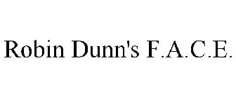 ROBIN DUNN'S F.A.C.E.