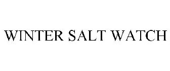 WINTER SALT WATCH