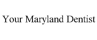 YOUR MARYLAND DENTIST