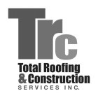 TRC TOTAL ROOFING & CONSTRUCTION SERVICES INC.