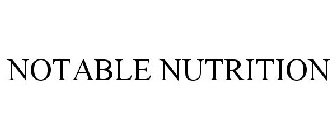 NOTABLE NUTRITION