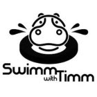 SWIMM WITH TIMM
