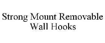 STRONG MOUNT REMOVABLE WALL HOOKS