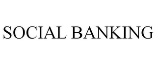 SOCIAL BANKING