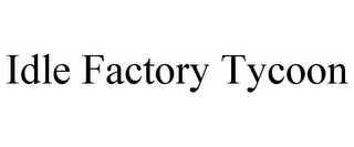 IDLE FACTORY TYCOON