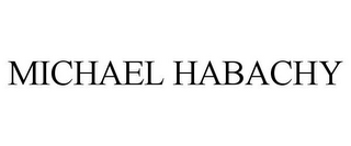 MICHAEL HABACHY