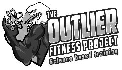 THE OUTLIER FITNESS PROJECT SCIENCE BASED TRAINING