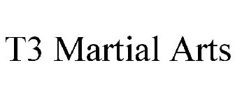 T3 MARTIAL ARTS