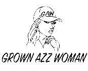 G.A.W GROWN AZZ WOMAN