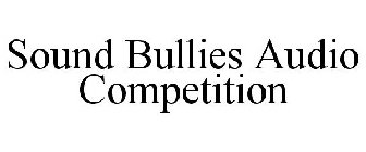 SOUND BULLIES AUDIO COMPETITION