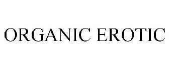 ORGANIC EROTIC