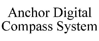 ANCHOR DIGITAL COMPASS SYSTEM