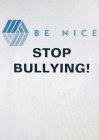 BE NICE,STOP BULLYING!