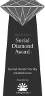 CERTIFIED SOCIAL DIAMOND AWARD SPECIAL NEEDS FRIENDLY ESTABLISHMENT AWARDED BYVALLEYSOCIALS