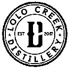 LOLO CREEK DISTILLERY EST 2017 LCD