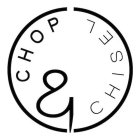 CHOP AND CHISEL