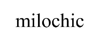 MILOCHIC