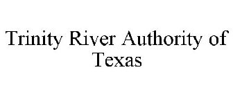 TRINITY RIVER AUTHORITY OF TEXAS