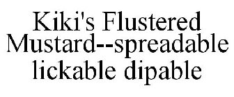 KIKI'S FLUSTERED MUSTARD SPREADABLE LICKABLE DIPABLE