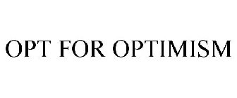 OPT FOR OPTIMISM