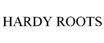 HARDY ROOTS